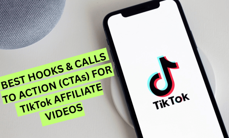 Best Hooks & Calls to Action (CTAs) for TikTok Affiliate Videos to Boost Engagement and Sales